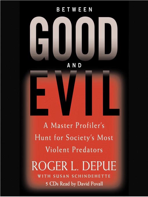 Title details for Between Good and Evil by Roger I. Depue - Available